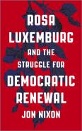 Rosa Luxemburg And The Struggle For Democratic Renewal
