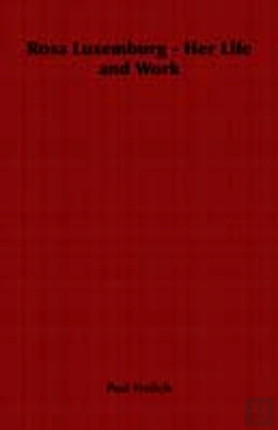 Bertrand.pt - Rosa Luxemburg - Her Life And Work