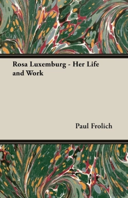 Bertrand.pt - Rosa Luxemburg - Her Life And Work