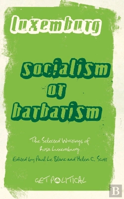Bertrand.pt - Rosa Luxemburg: Socialism Or Barbarism