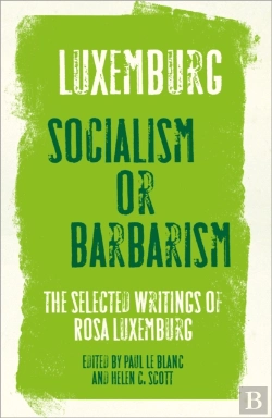 Bertrand.pt - Rosa Luxemburg: Socialism Or Barbarism