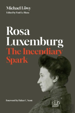 Bertrand.pt - Rosa Luxemburg: The Incendiary Spark