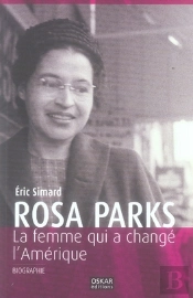 Rosa Parks ; La Femme Qui A Changé L'Amérique
