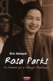 Rosa Parks, La Femme Qui A Changé L'Amérique