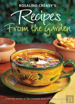 Bertrand.pt - Rosalind Creasy'S Recipes From The Garden