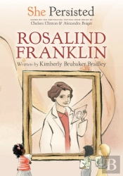 Rosalind Franklin - She Persisted