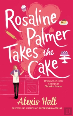 Bertrand.pt - Rosaline Palmer Takes The Cake: By The Author Of Boyfriend Material