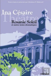 Rosanie Soleil Et Autres Textes Dramatiques