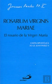 Rosarium Virginis Mariae. El Rosario De La Virgen María