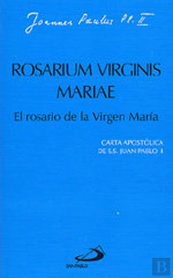 Bertrand.pt - Rosarium Virginis Mariae. El Rosario De La Virgen María