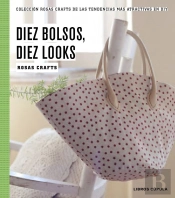 Rosas Crafts. 10 Bolsos, 10 Looks