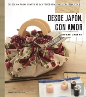 Rosas Crafts. Desde Japón, Con Amor