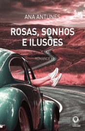 Rosas, Sonhos e Ilusões