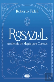 Rosazul: Academia De Magia Para Garotas