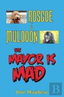 Roscoe & Muldoon: The Mayor Is Mad