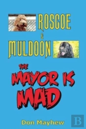 Roscoe & Muldoon: The Mayor Is Mad