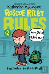 Roscoe Riley Rules #2: Never Swipe A Bully'S Bear