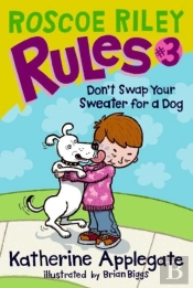Roscoe Riley Rules #3: Don'T Swap Your Sweater For A Dog