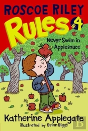 Roscoe Riley Rules #4: Never Swim In Applesauce