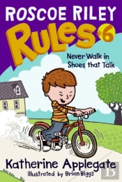 Roscoe Riley Rules #6: Never Walk In Shoes That Talk