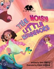 Rose And Violet, The Noisy Little Neighbors