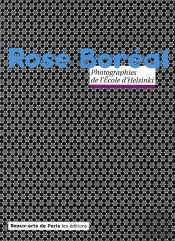 Rose Boréal ; Photographies De L'École D'Helsinki