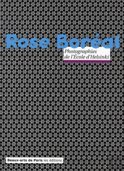 Bertrand.pt - Rose Boréal ; Photographies De L'École D'Helsinki