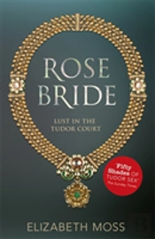 Rose Bride (Lust In The Tudor Court - Book Three)