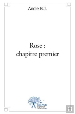 Bertrand.pt - Rose : Chapitre Premier