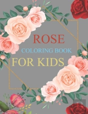 Rose Coloring Book For Kids