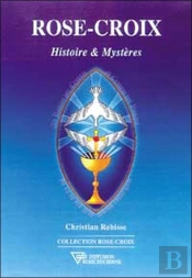 Rose-Croix ; Histoire Et Mysteres