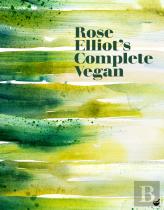 Rose Elliot'S Complete Vegan