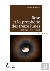 Rose Et La Prophétie Des Treize Lunes