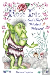 Rose Iris And The Wicked Wizard