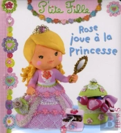 Rose Joue A La Princesse