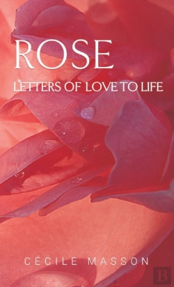 Bertrand.pt - Rose, Letter Of Love To Life