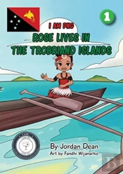 Rose Lives In The Trobriand Islands