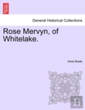 Rose Mervyn, Of Whitelake.