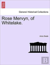 Rose Mervyn, Of Whitelake.