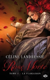 Rose Morte T.1 ; La Floraison