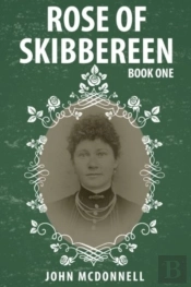 Rose Of Skibbereen: Book One