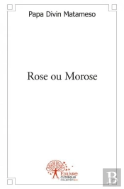 Rose Ou Morose
