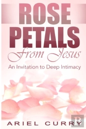 Rose Petals From Jesus