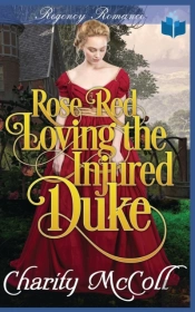 Rose Red Loving The Injured Duke