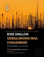 Rose Swallow Odibaajimowin Imaa Chisaasibiing