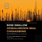 Rose Swallow Odibaajimowin Imaa Chisaasibiing