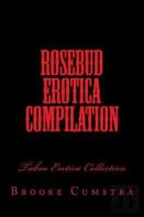 Rosebud Erotica Compilation