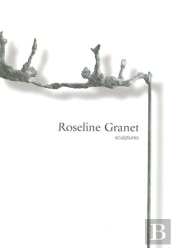 Roseline Granet ; Sculptures