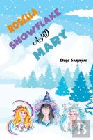 Rosella, Snowflake And Mary