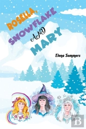 Rosella, Snowflake And Mary